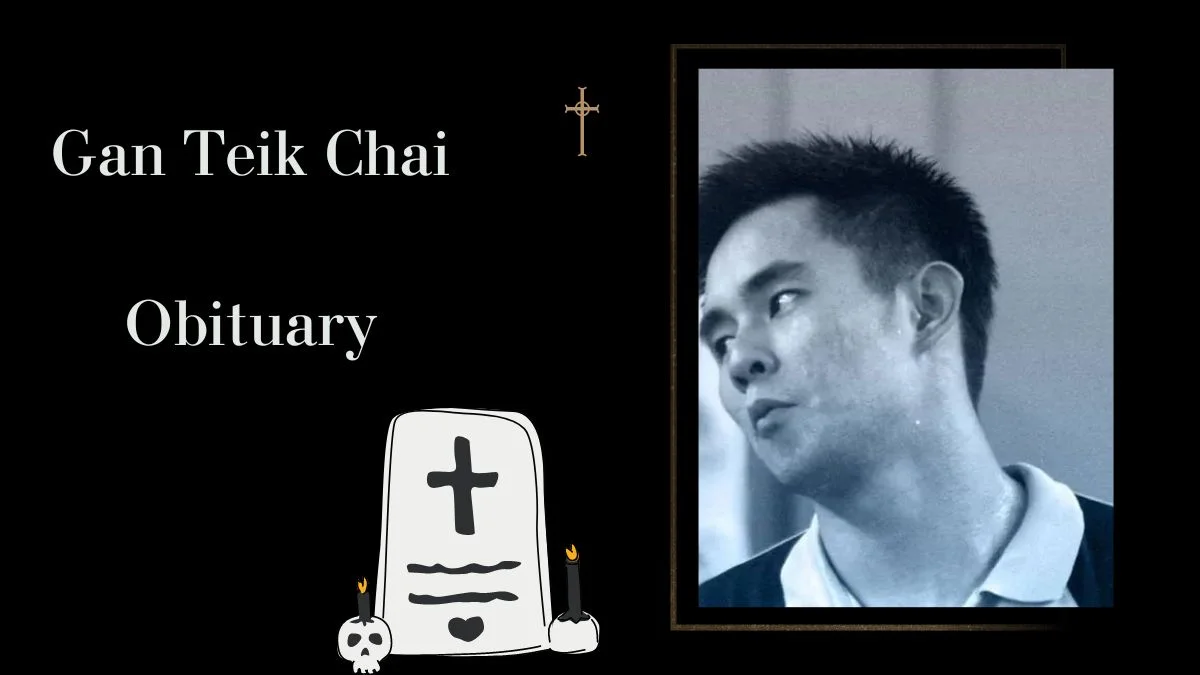 Gan Teik Chai Obituary