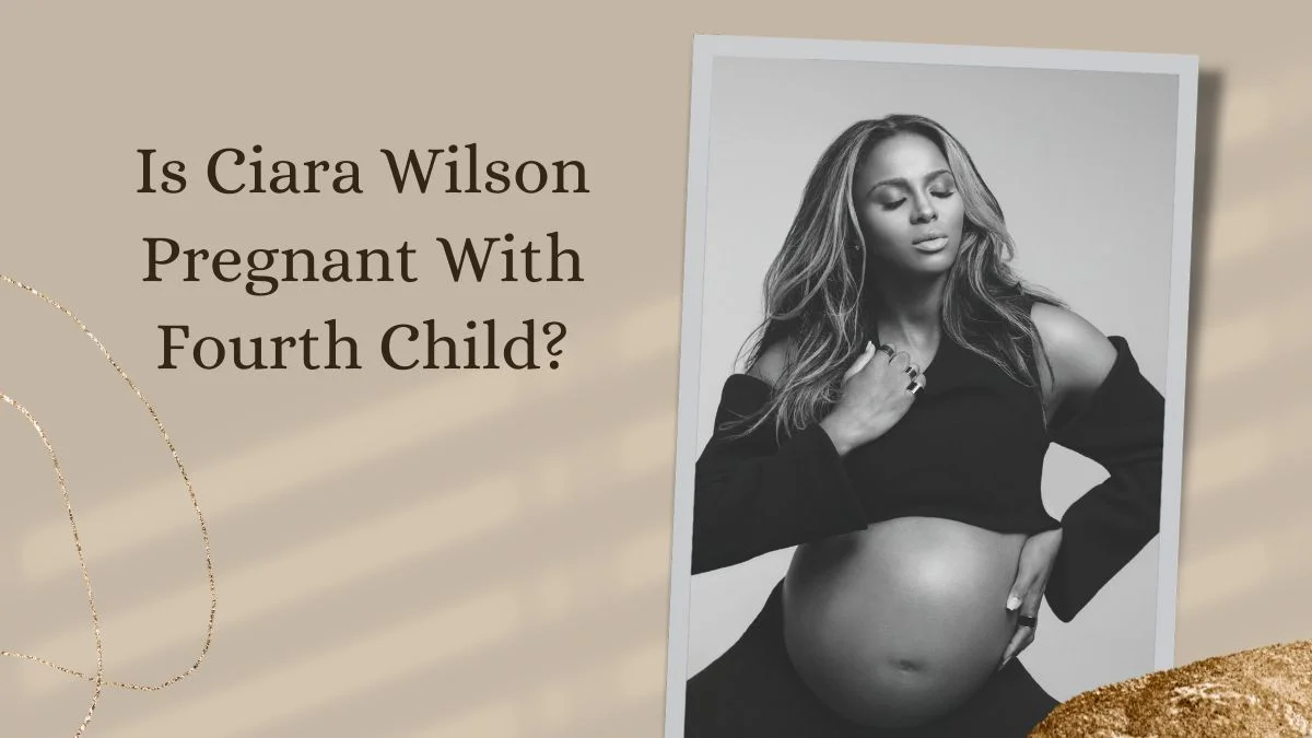 Is Ciara Wilson Expecting Fourth Child