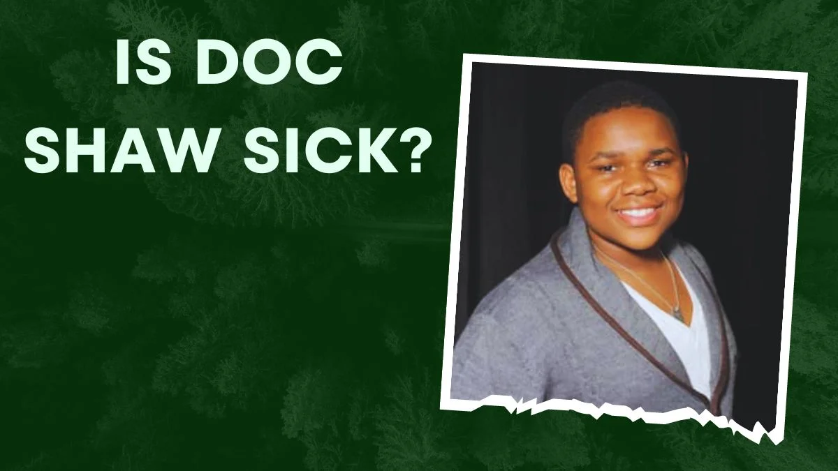 Is Doc Shaw Sick