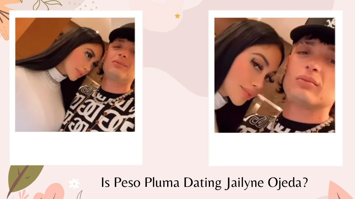 Is Peso Pluma Dating Jailyne Ojeda