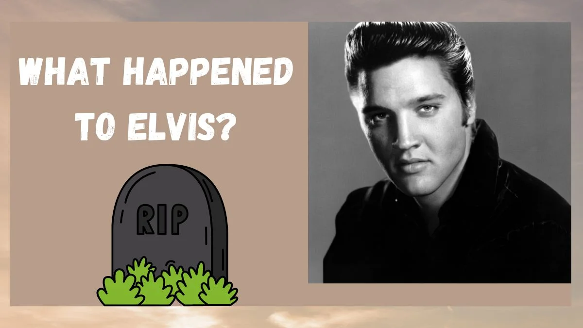 What Happened To Elvis