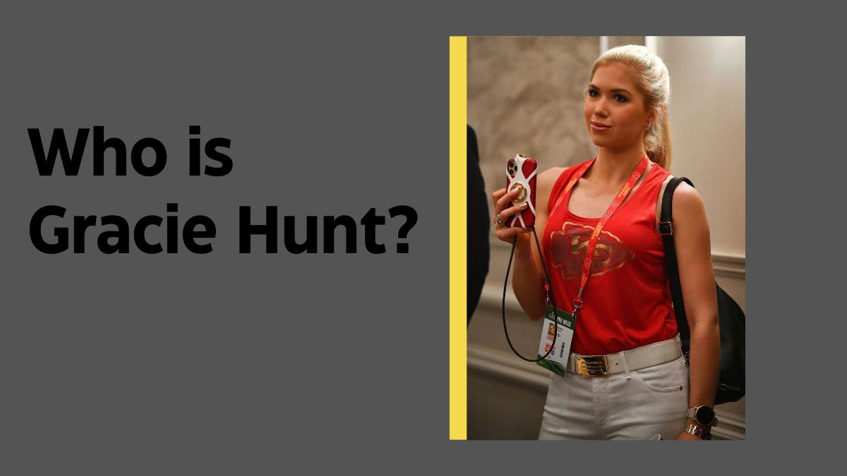 Who is Gracie Hunt