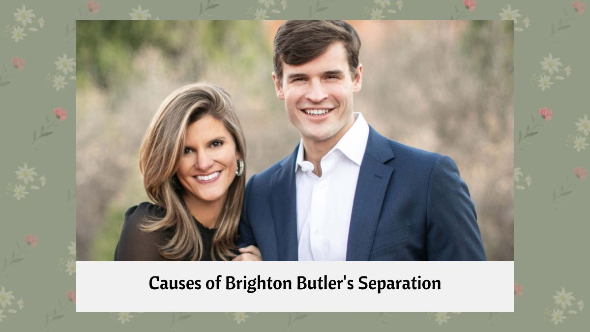 Causes of Brighton Butler's Separation