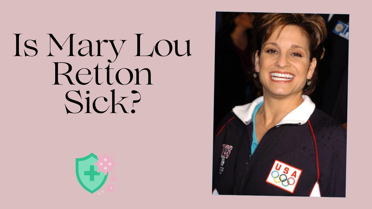 Is Mary Lou Retton Sick