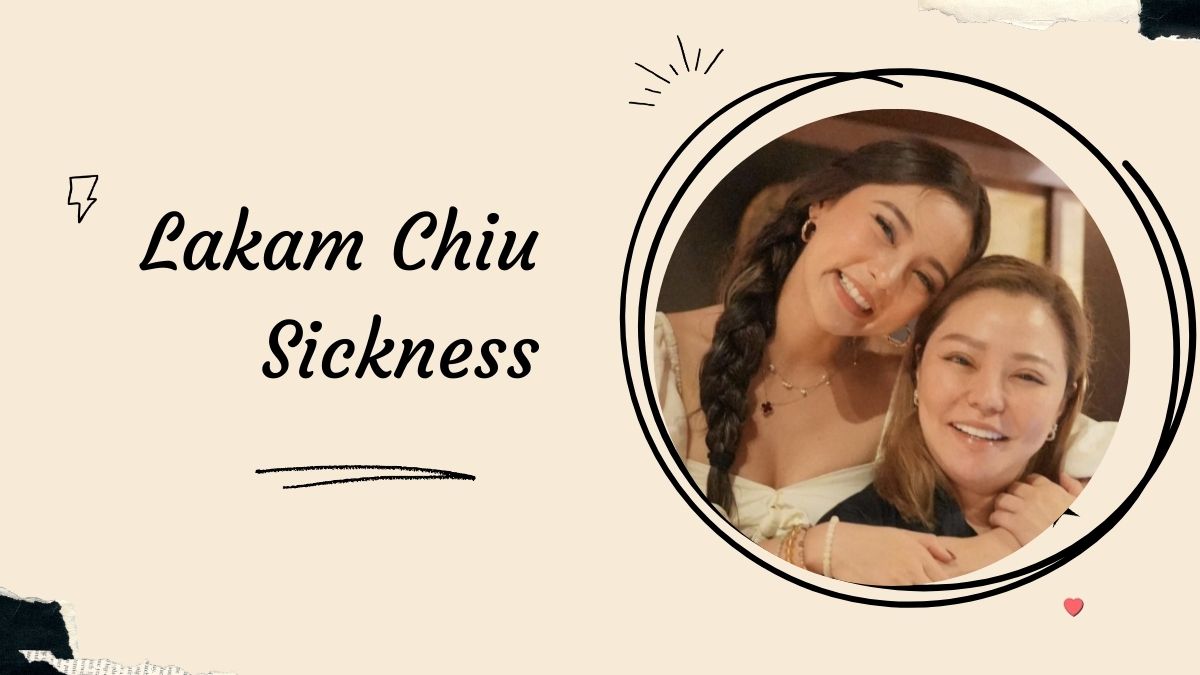 Lakam Chiu Sickness