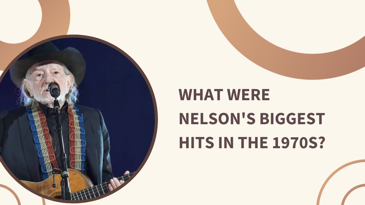 What were Nelson's Biggest Hits in the 1970s