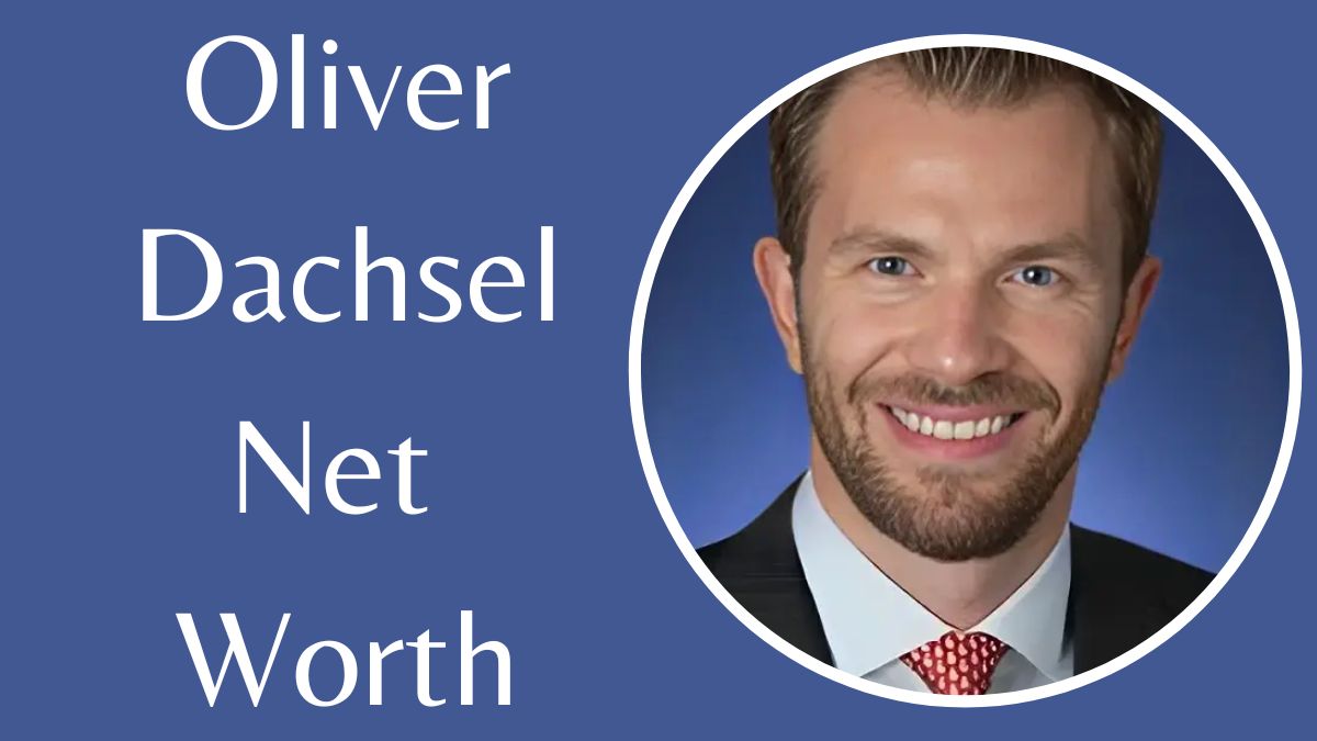 Oliver Dachsel Net Worth