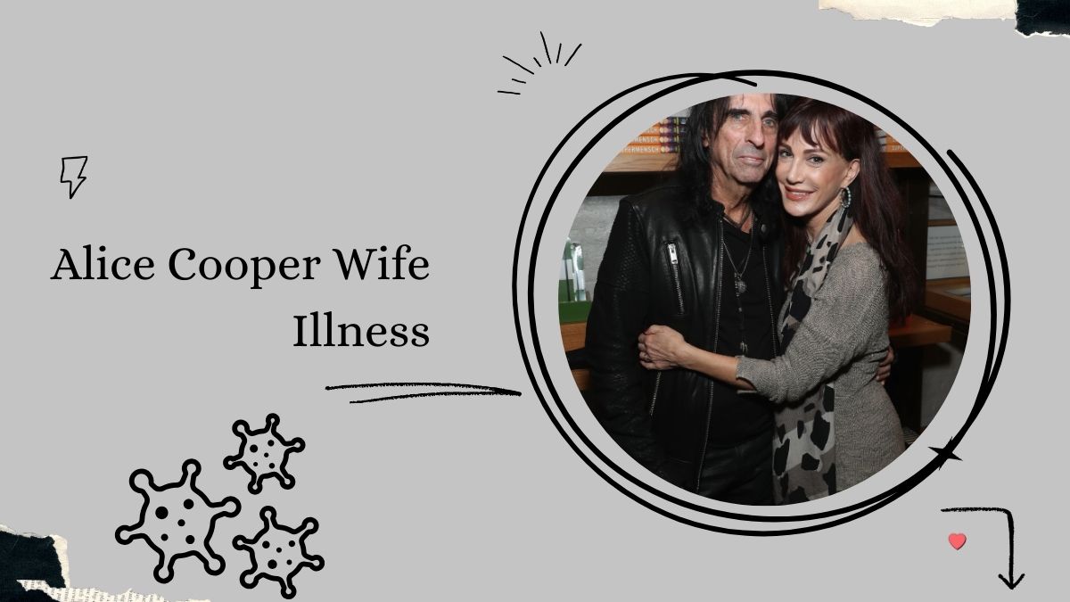 Alice Cooper Wife Illness