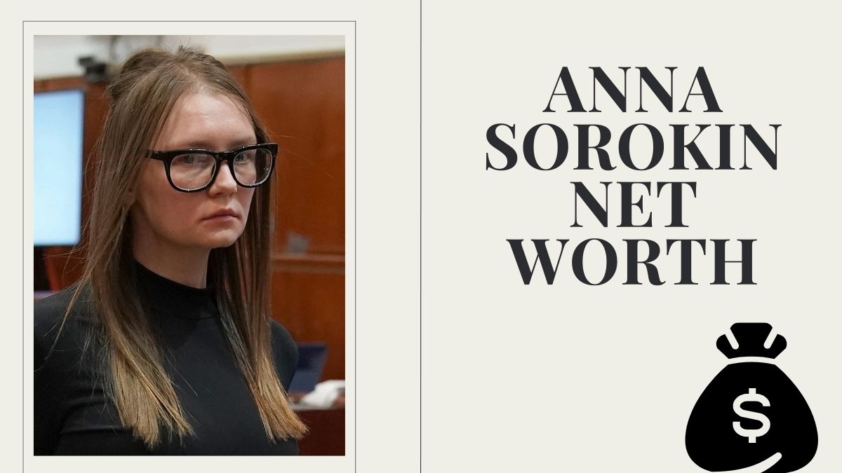 Anna Sorokin Net Worth