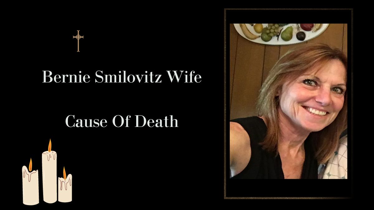 Bernie Smilovitz Wife Cause Of Death