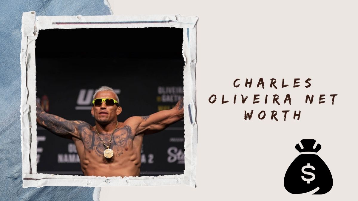 Charles Oliveira Net Worth