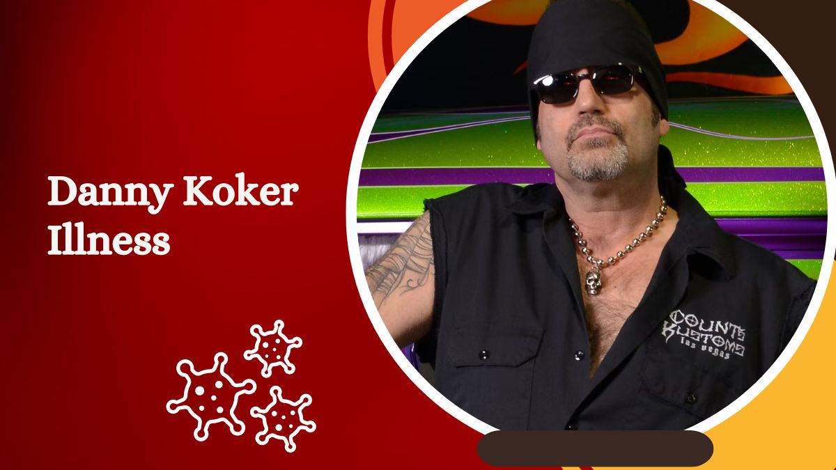 Danny Koker Illness