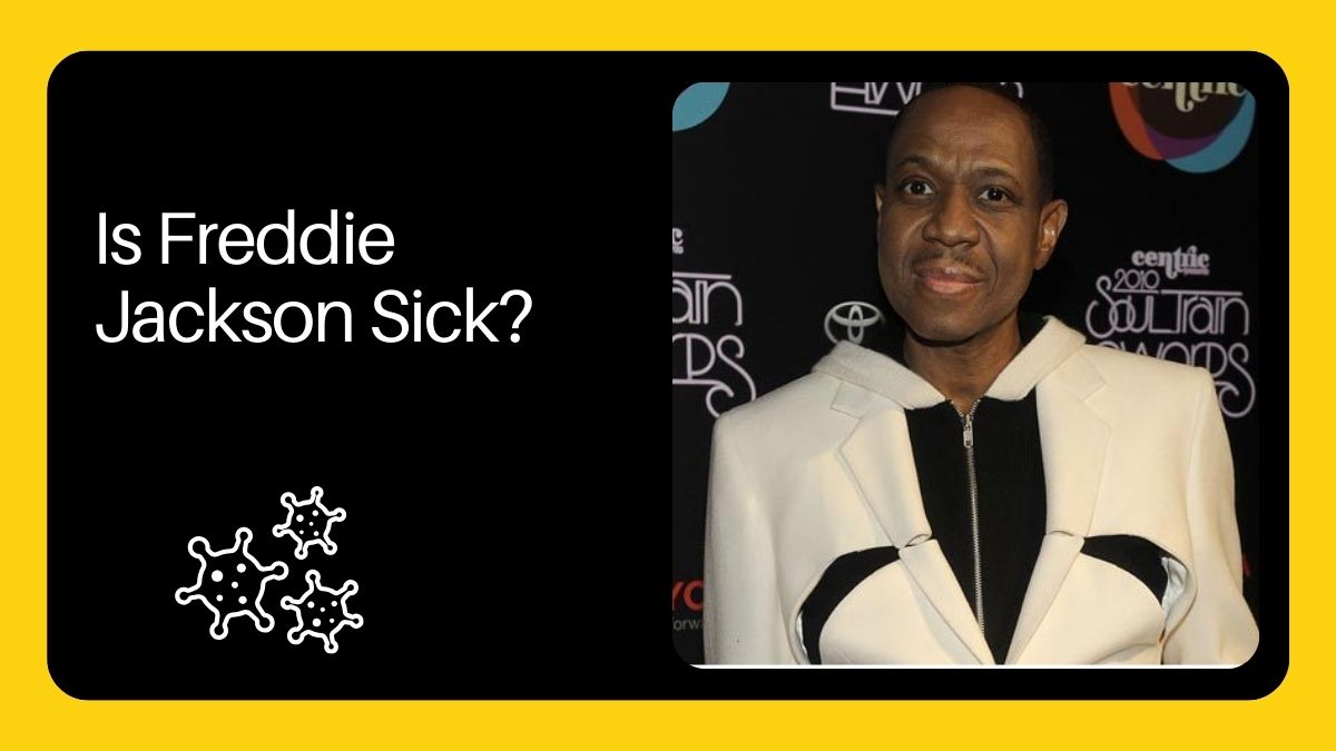 Is Freddie Jackson Sick