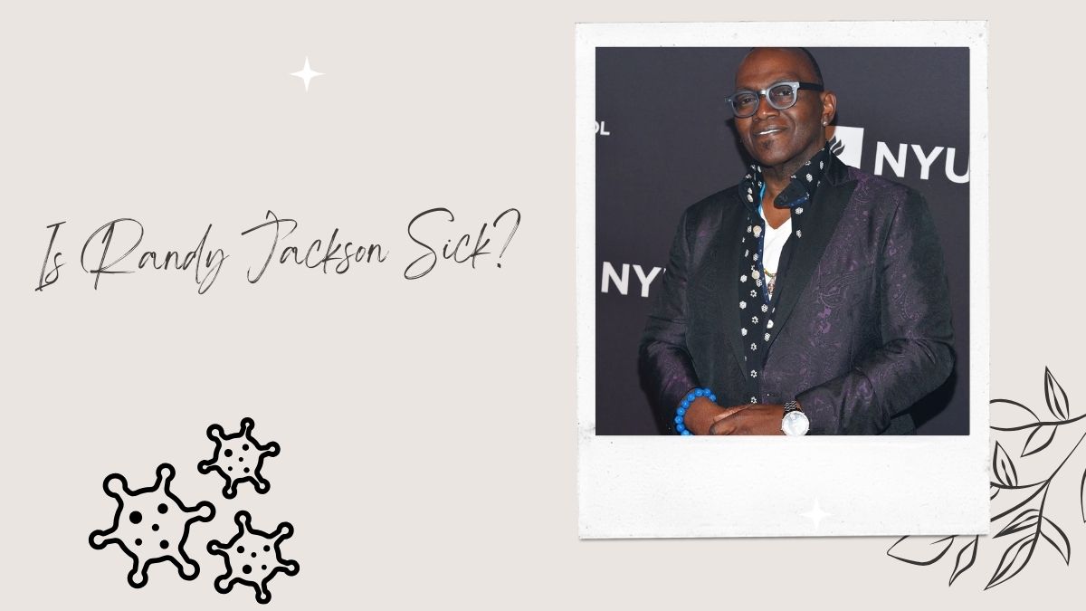 Is Randy Jackson Sick