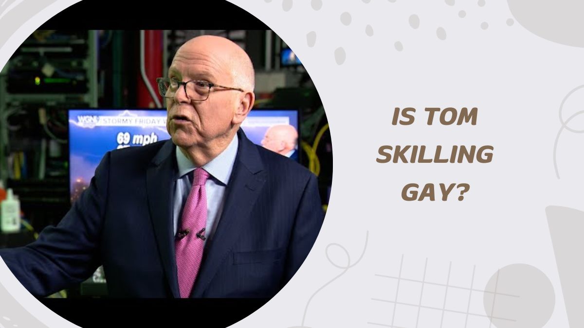 Is Tom Skilling Gay