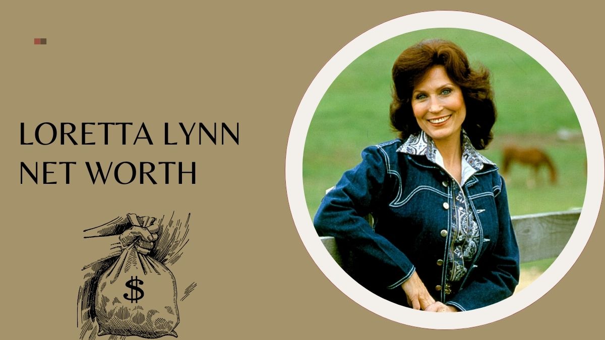 Loretta Lynn Net Worth