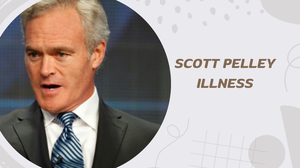 Scott Pelley Illness