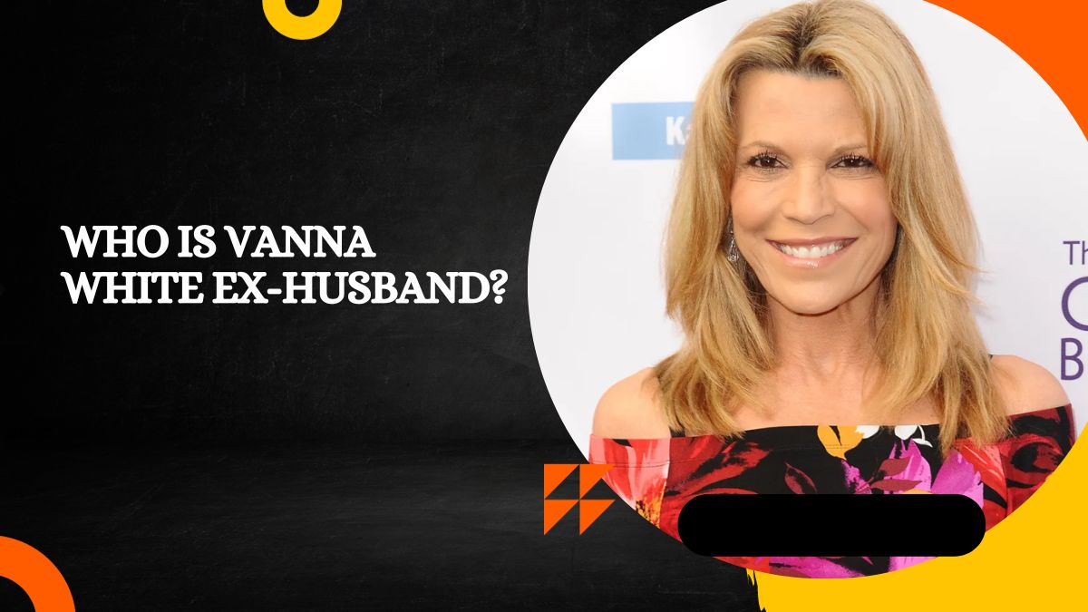 Who is Vanna White Ex-Husband?