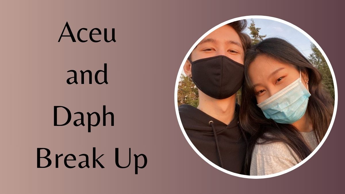 Aceu and Daph Break Up