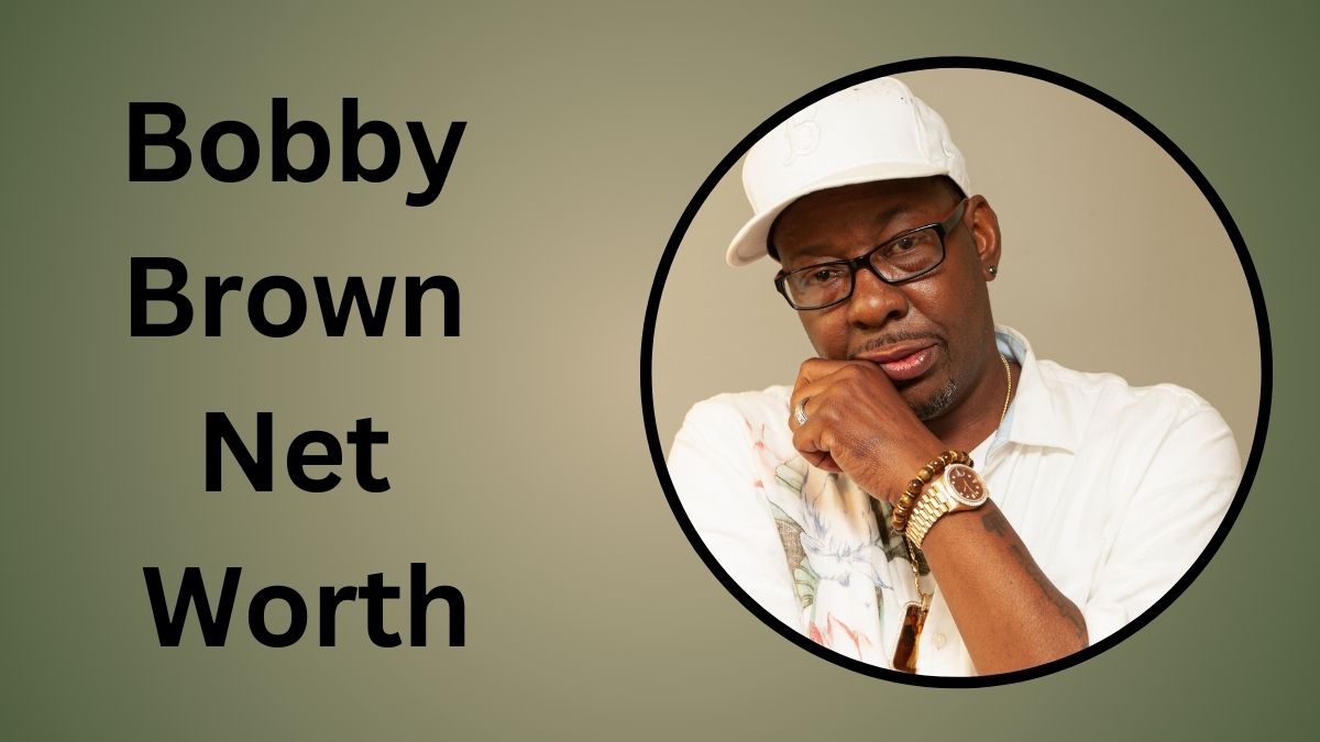 Bobby Brown Net Worth