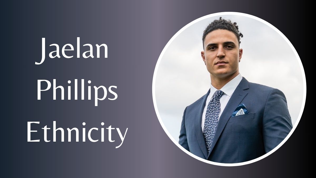 Jaelan Phillips Ethnicity