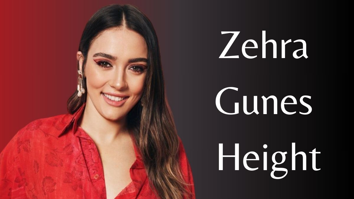 Zehra Gunes Height