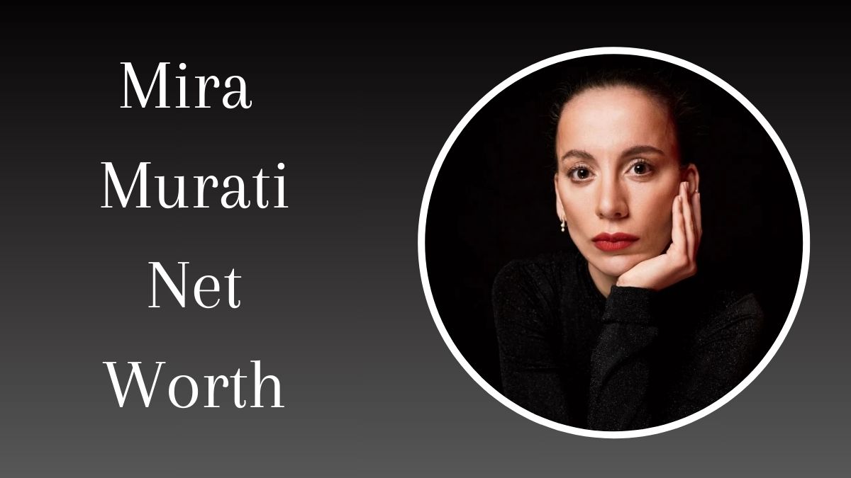 Mira Murati Net Worth