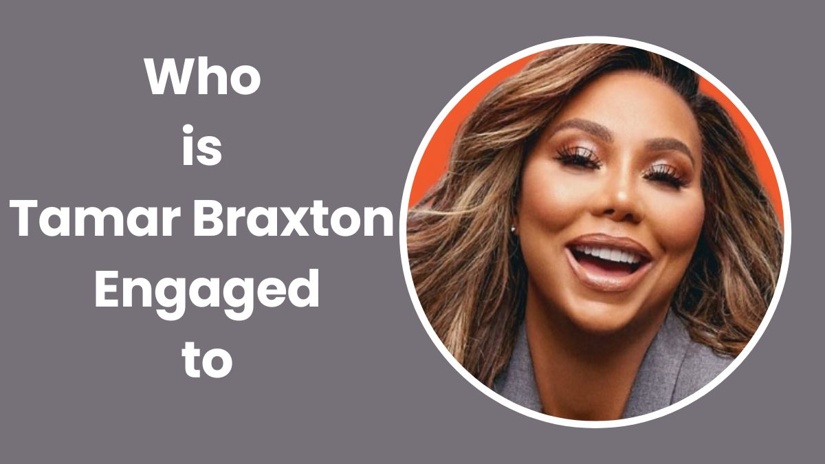 Tamar Braxton Engaged to