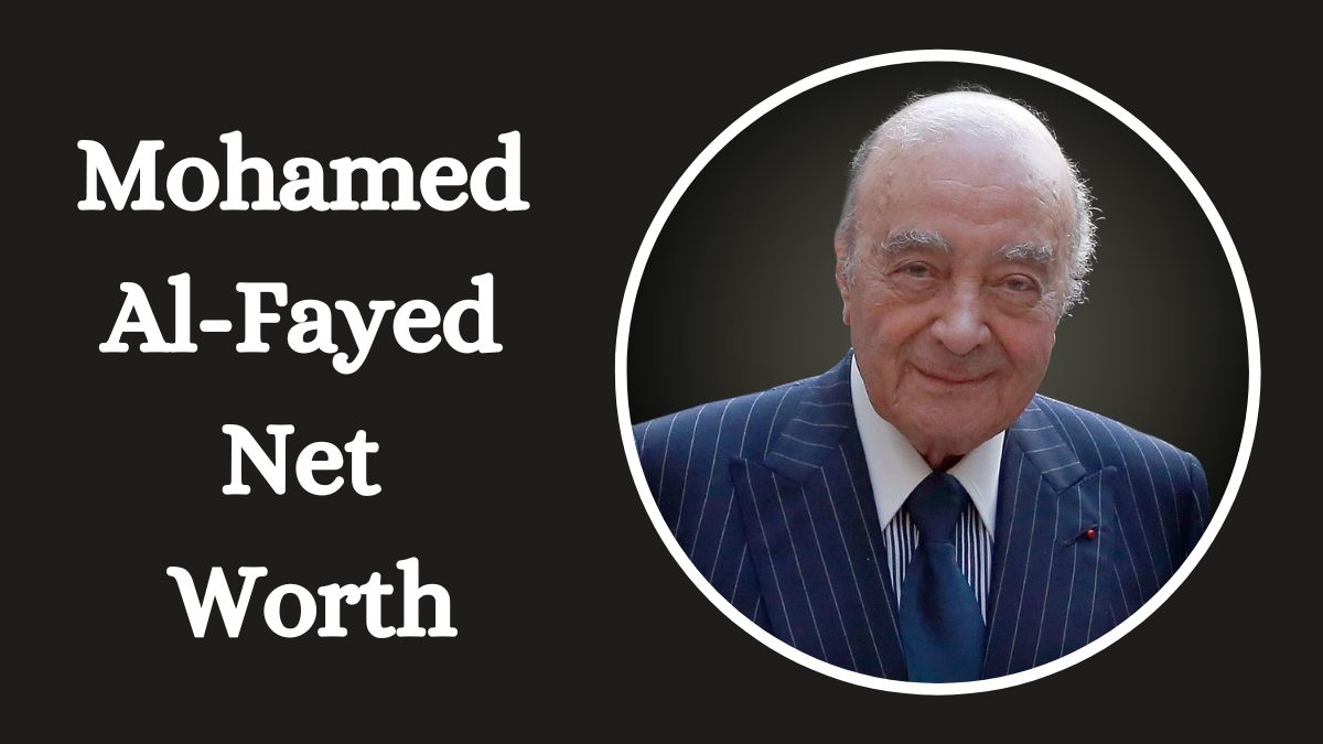 Mohamed Al-Fayed Net Worth