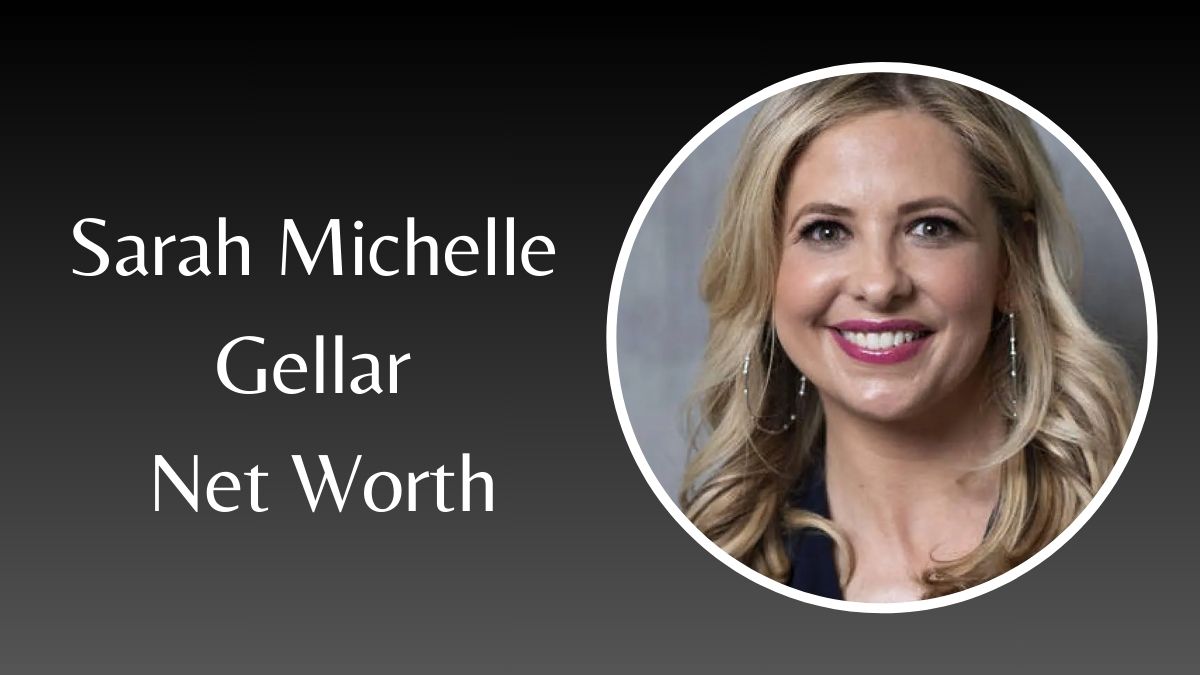 Sarah Michelle Gellar Net Worth