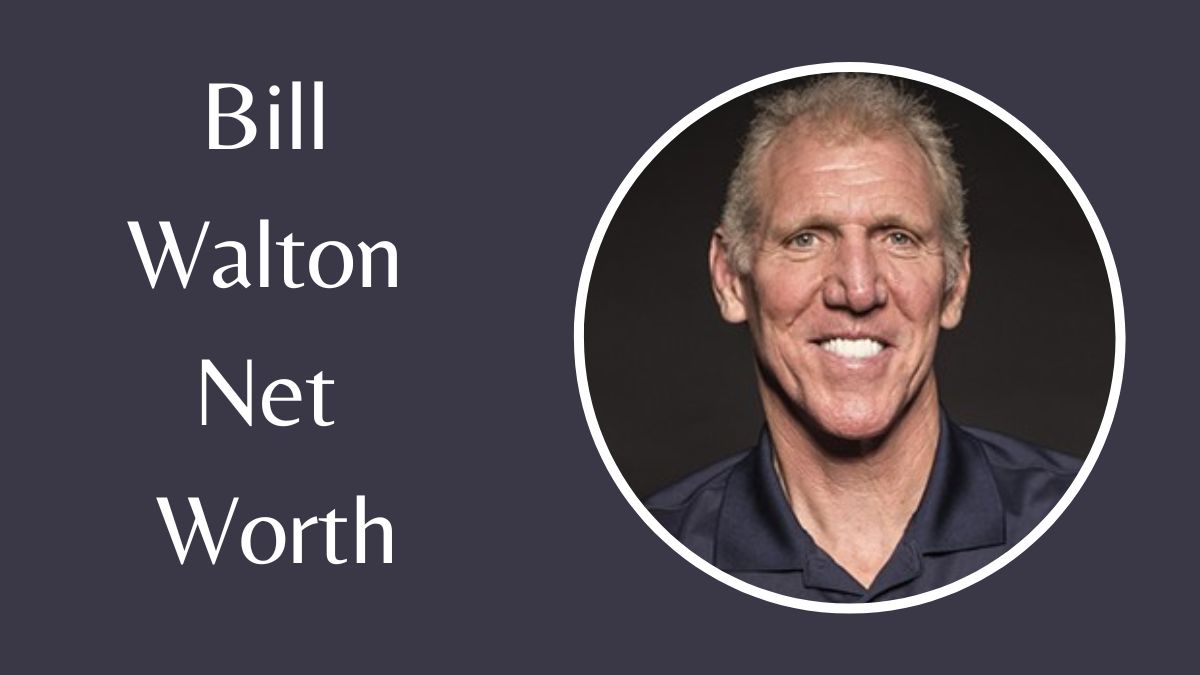 Bill Walton Net Worth