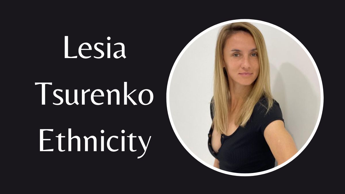 Lesia Tsurenko Ethnicity