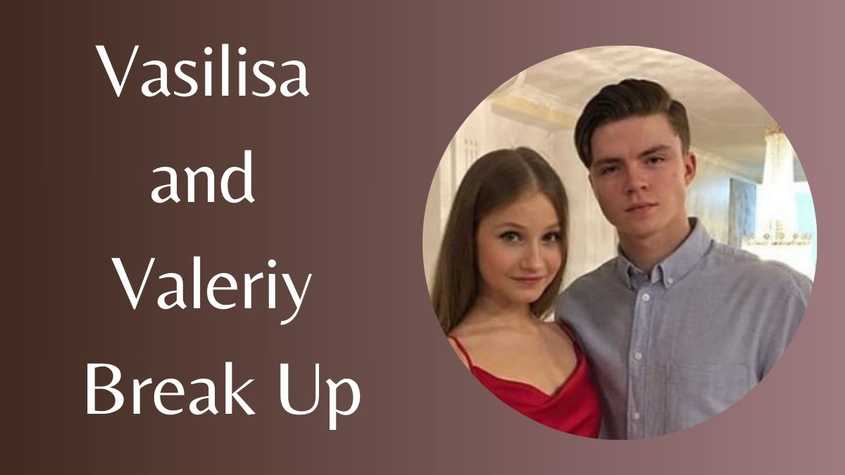 Vasilisa and Valeriy Break Up