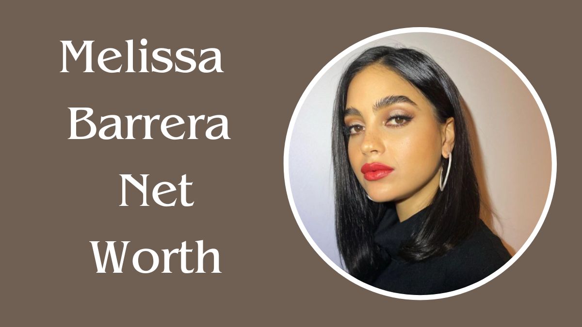 Melissa Barrera Net Worth