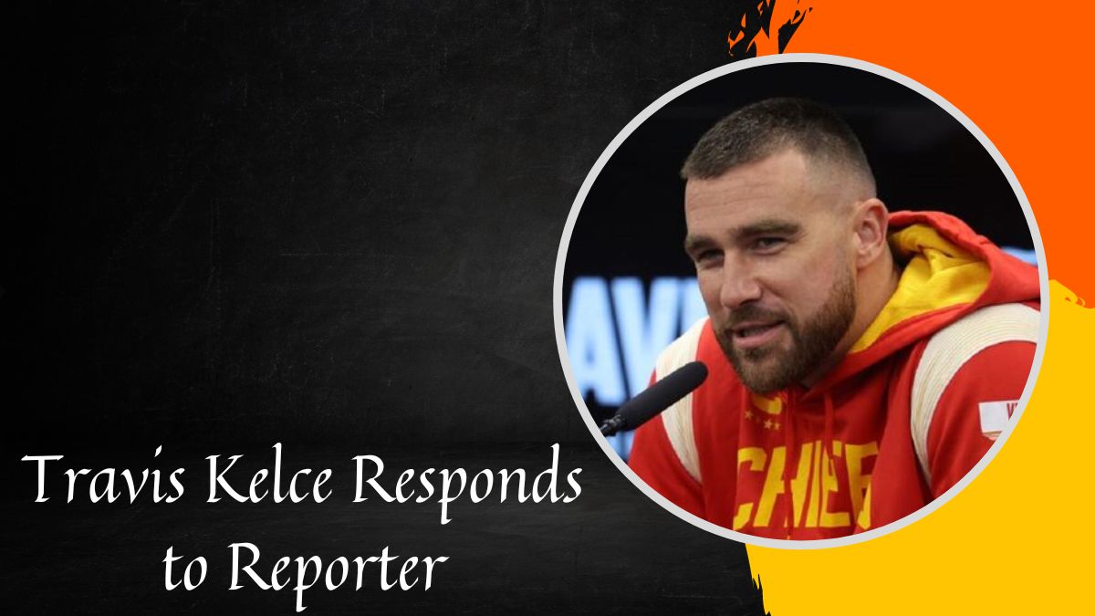 Travis Kelce Responds to Reporter