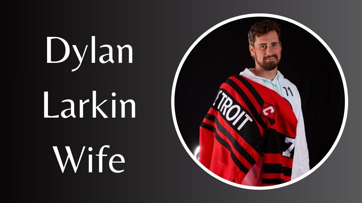 Dylan Larkin Wife