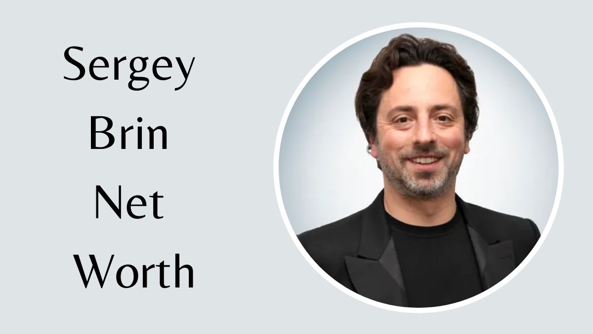 Sergey Brin Net Worth