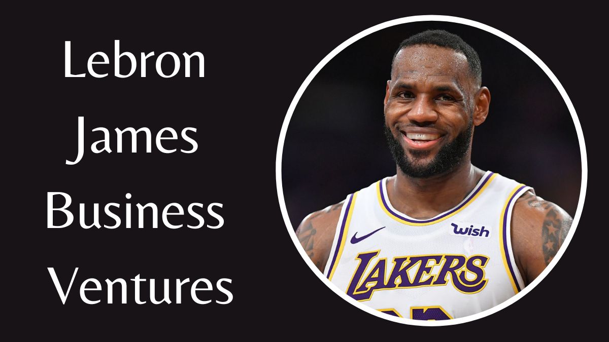 Lebron James Business Ventures