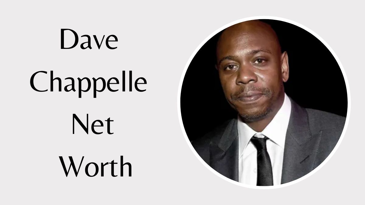 Dave Chappelle Net Worth