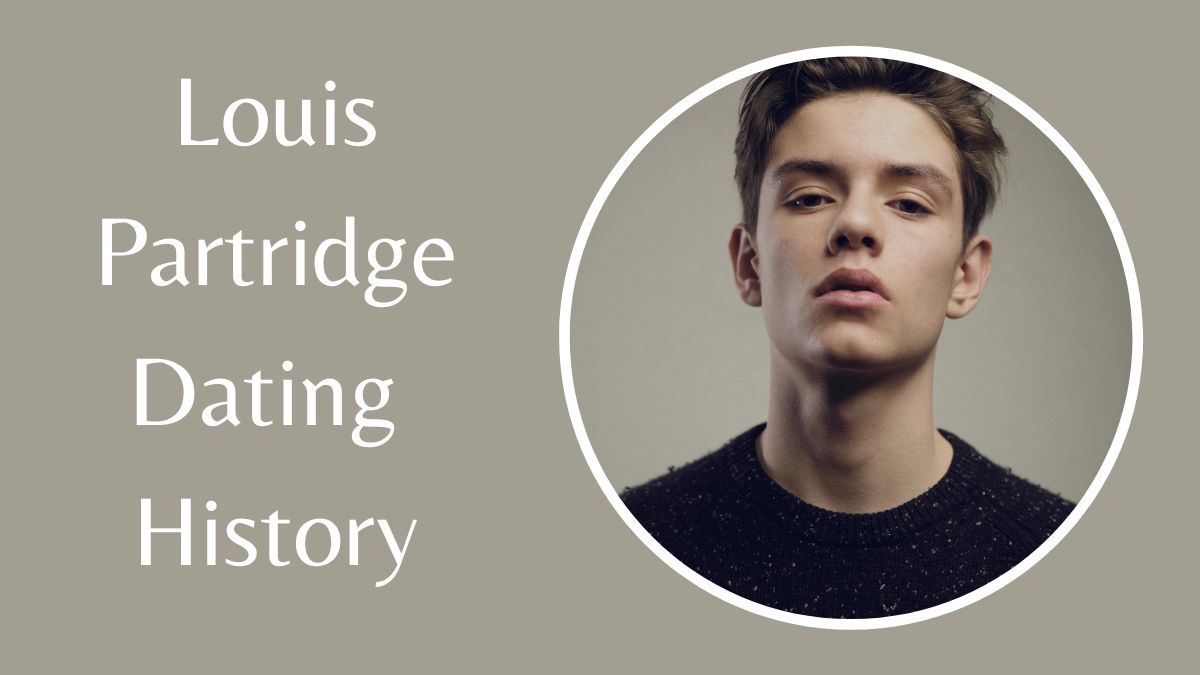 Louis Partridge Dating History