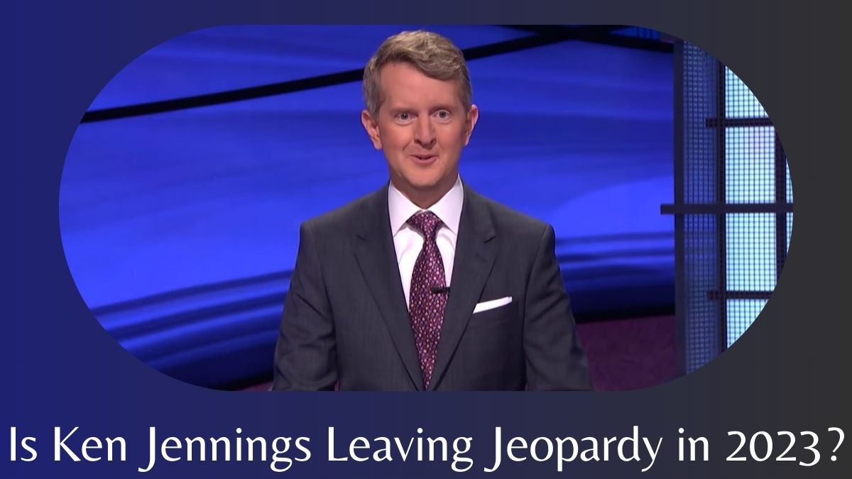 Is Ken Jennings Leaving Jeopardy in 2023