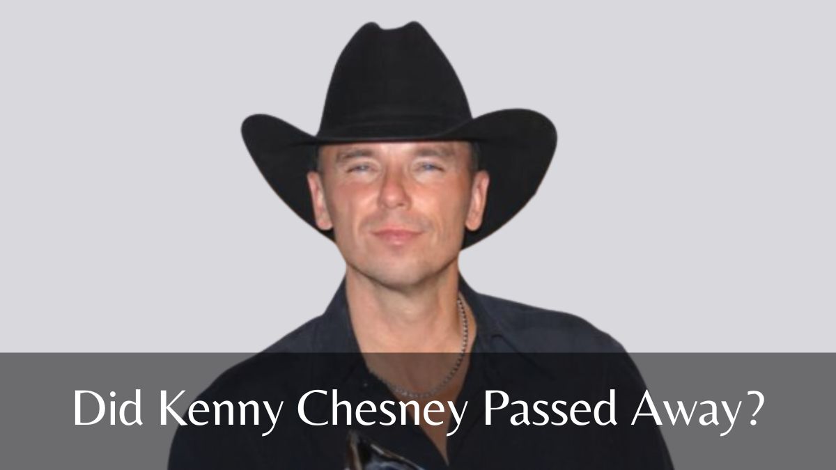 Did Kenny Chesney Passed Away