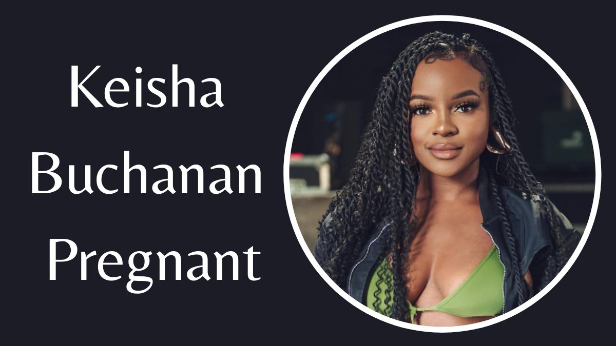 Is Keisha Buchanan Pregnant