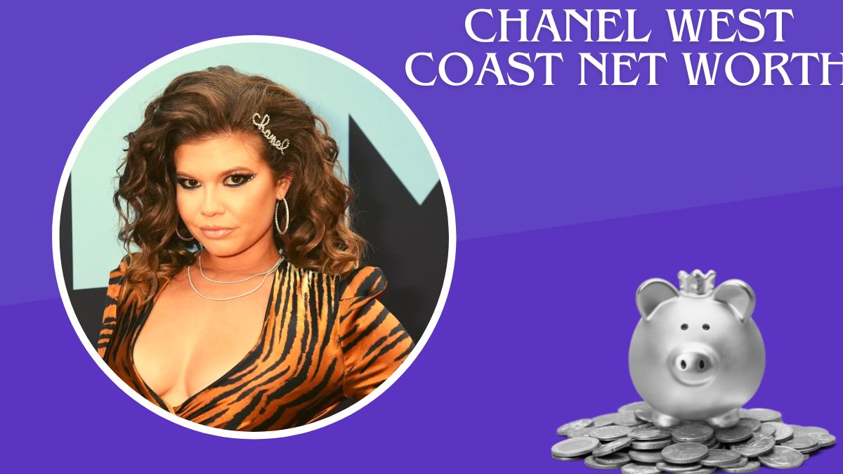 Chanel West Coast Net Worth