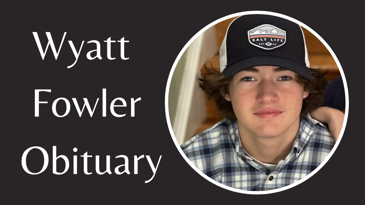 Wyatt Fowler Obituary