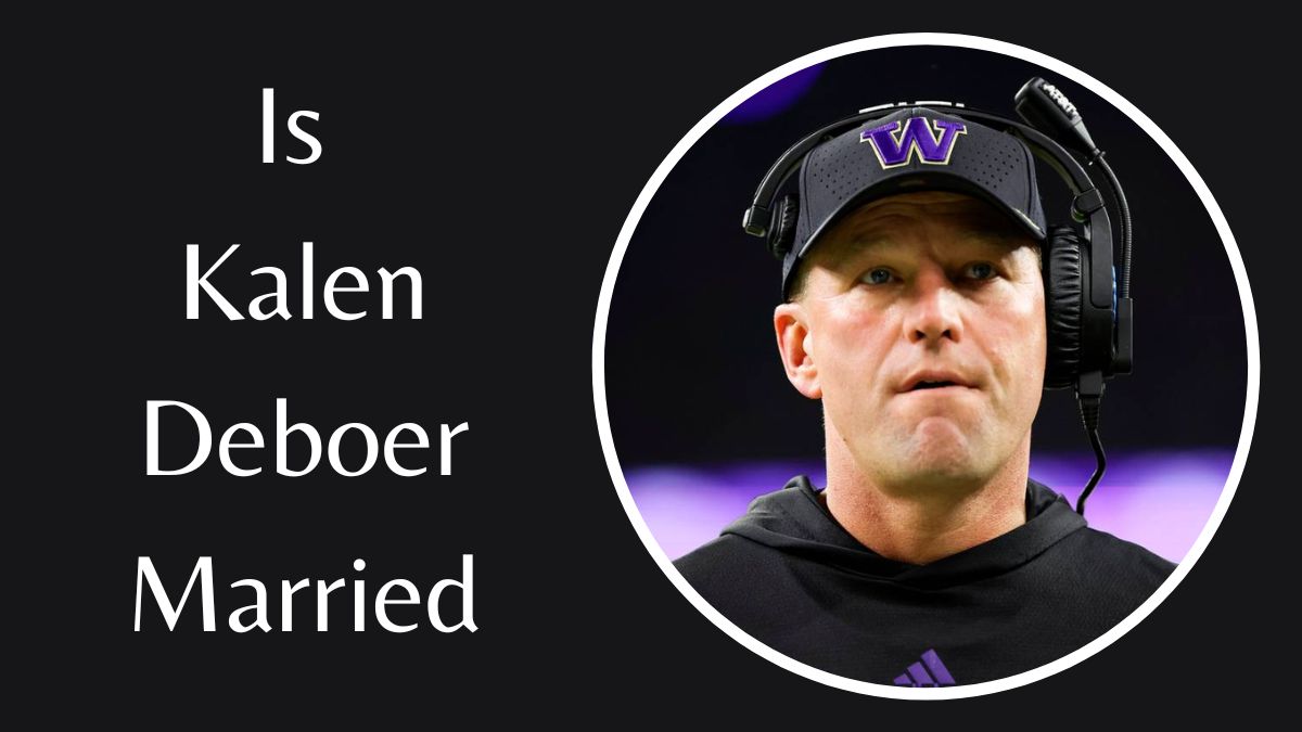 Is Kalen Deboer Married