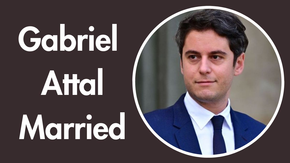 Is Gabriel Attal Married