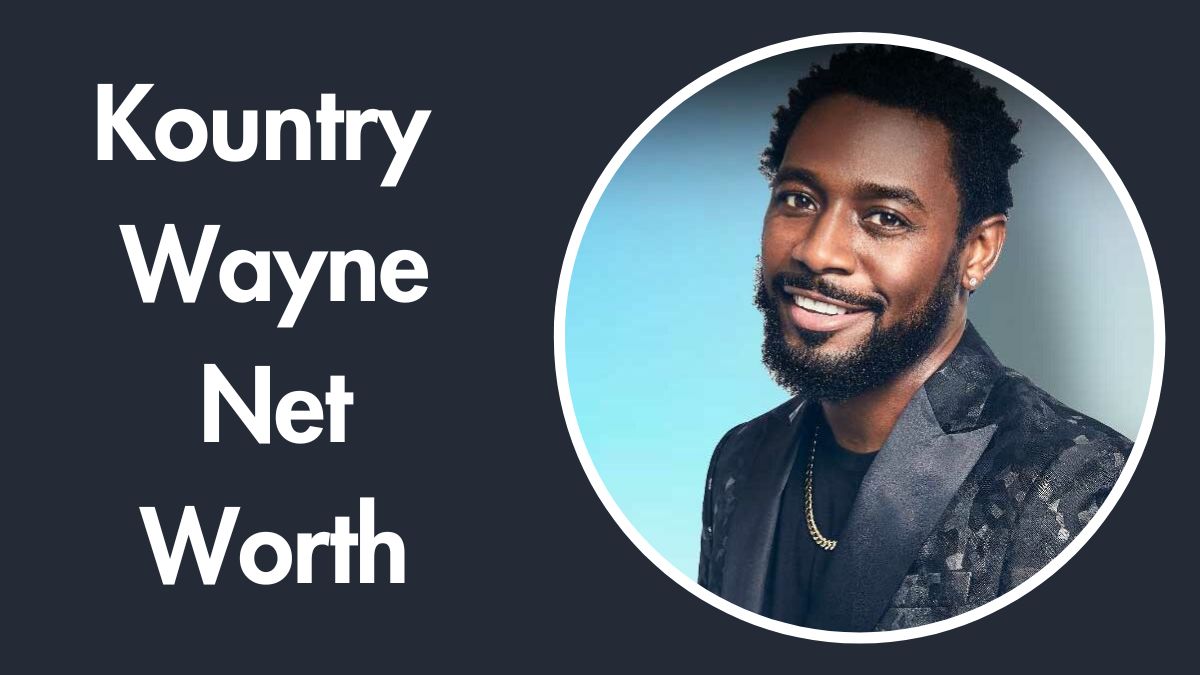 Kountry Wayne Net Worth 2024