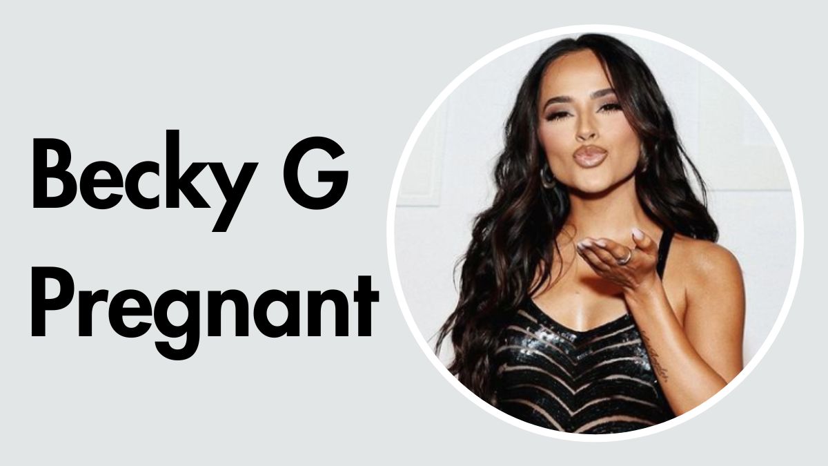 Becky G Pregnant