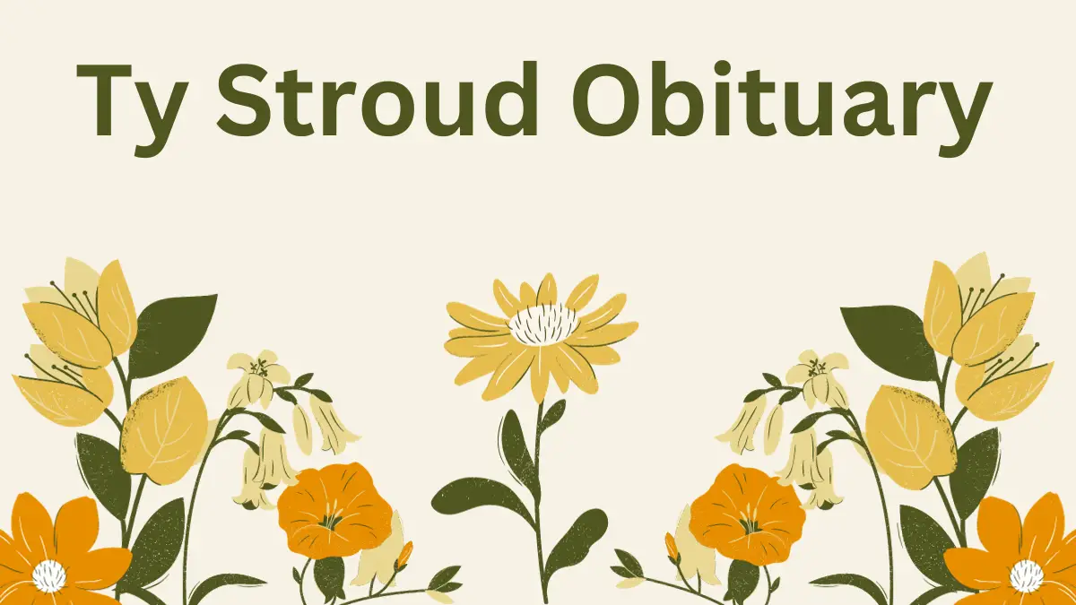 Ty Stroud Obituary